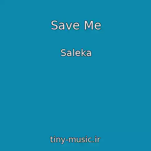 کاور آهنگ Save Me از Saleka