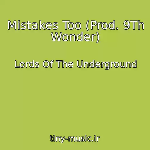 کاور آهنگ Mistakes Too (Prod. 9Th Wonder) از Lords Of The Underground