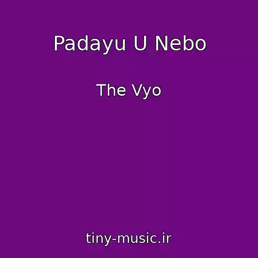 کاور آهنگ Padayu U Nebo از The Vyo