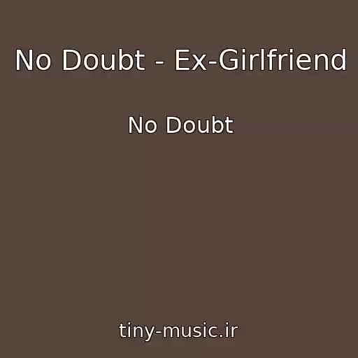 کاور آهنگ No Doubt - Ex-Girlfriend از No Doubt