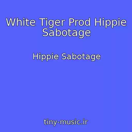 کاور آهنگ White Tiger Prod Hippie Sabotage از Hippie Sabotage