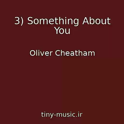 کاور آهنگ 3) Something About You از Oliver Cheatham