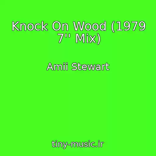 کاور آهنگ Knock On Wood (1979 7'' Mix) از Amii Stewart