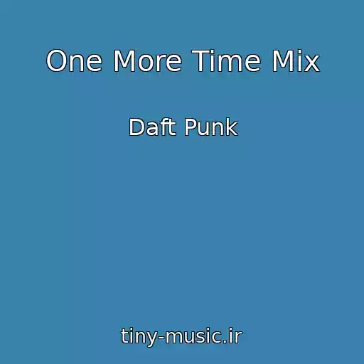 کاور آهنگ One More Time Mix از Daft Punk
