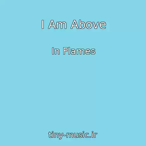 کاور آهنگ I Am Above از In Flames