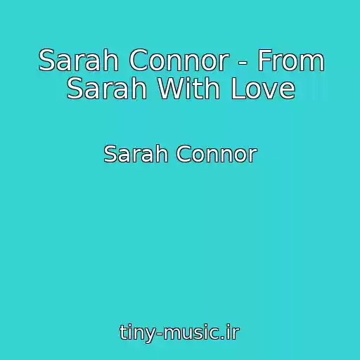 کاور آهنگ Sarah Connor - From Sarah With Love از Sarah Connor