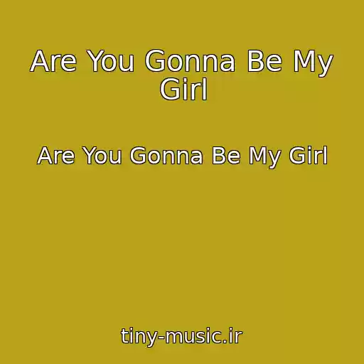 کاور آهنگ Are You Gonna Be My Girl از Are You Gonna Be My Girl