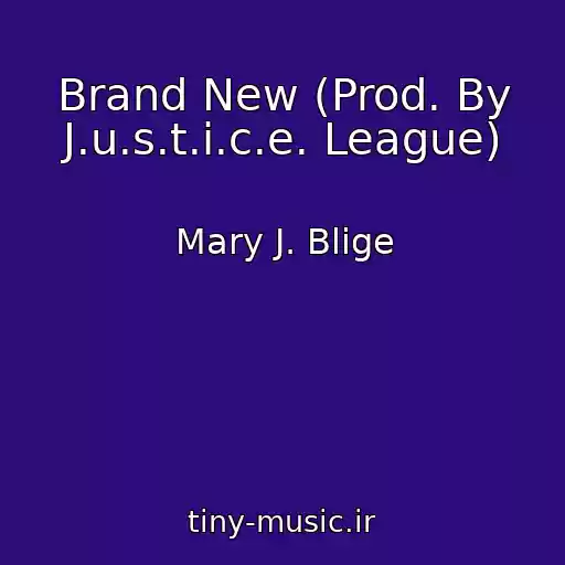 کاور آهنگ Brand New (Prod. By J.u.s.t.i.c.e. League) از Mary J. Blige