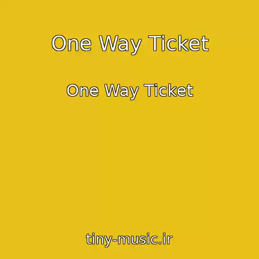 کاور آهنگ One Way Ticket از One Way Ticket