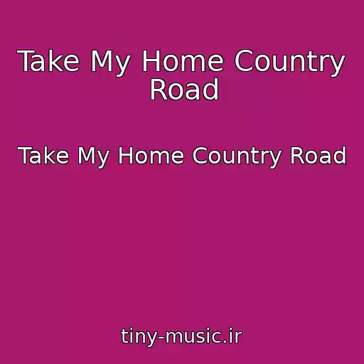 کاور آهنگ Take My Home Country Road از Take My Home Country Road