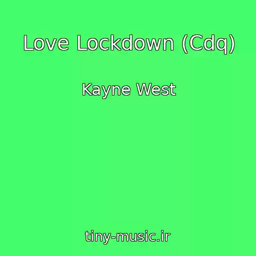 کاور آهنگ Love Lockdown (Cdq) از Kayne West