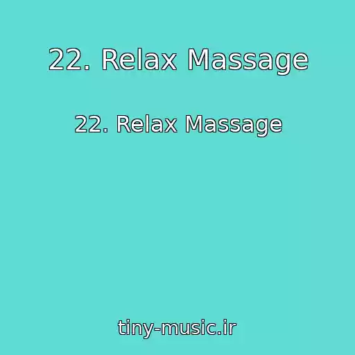 کاور آهنگ 22. Relax Massage از 22. Relax Massage