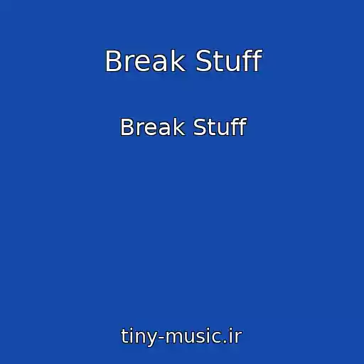 کاور آهنگ Break Stuff از Break Stuff