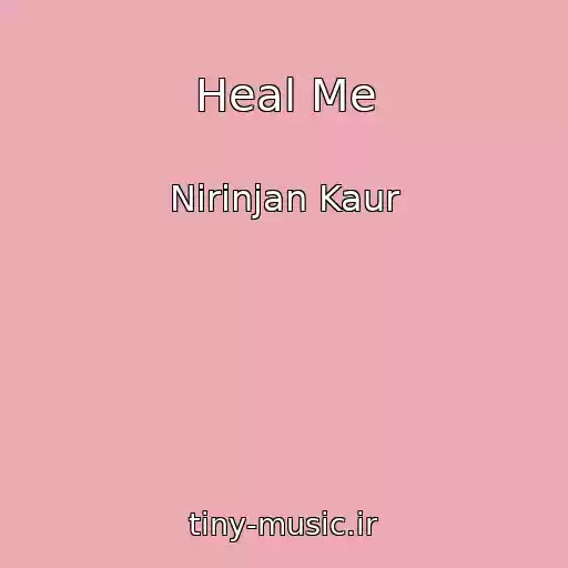 کاور آهنگ Heal Me از Nirinjan Kaur