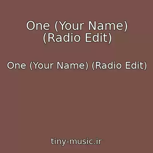کاور آهنگ One (Your Name) (Radio Edit) از One (Your Name) (Radio Edit)