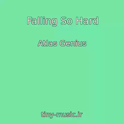 کاور آهنگ Falling So Hard از Atlas Genius