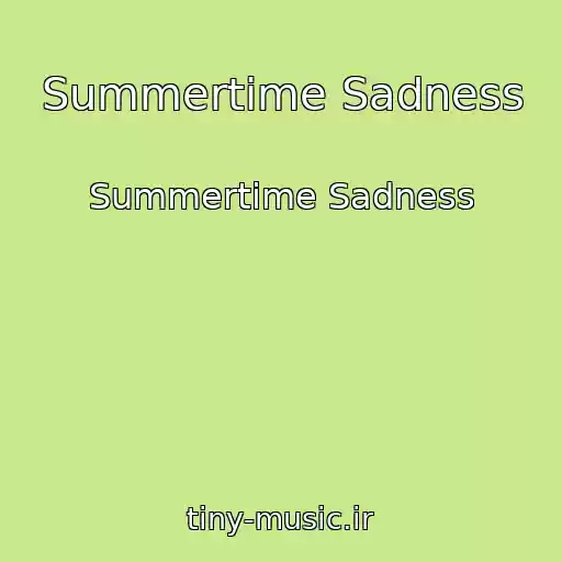 کاور آهنگ Summertime Sadness از Summertime Sadness