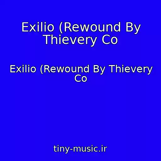 کاور آهنگ Exilio (Rewound By Thievery Co از Exilio (Rewound By Thievery Co