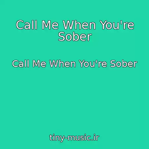 کاور آهنگ Call Me When You're Sober از Call Me When You're Sober
