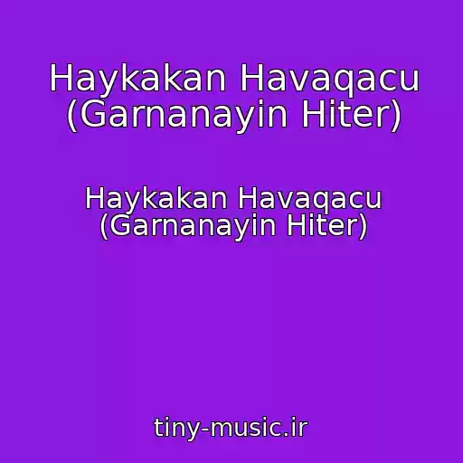 کاور آهنگ Haykakan Havaqacu (Garnanayin Hiter) از Haykakan Havaqacu (Garnanayin Hiter)