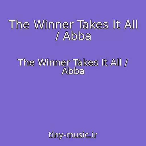کاور آهنگ The Winner Takes It All / Abba از The Winner Takes It All / Abba