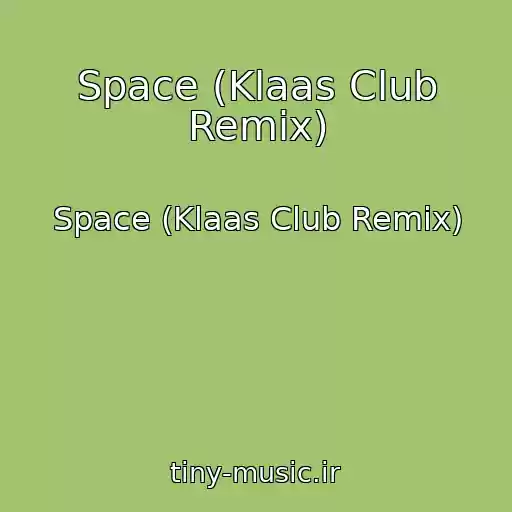 کاور آهنگ Space (Klaas Club Remix) از Space (Klaas Club Remix)