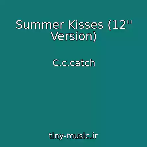 کاور آهنگ Summer Kisses (12'' Version) از C.c.catch