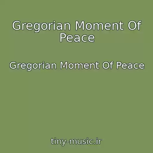 کاور آهنگ Gregorian Moment Of Peace از Gregorian Moment Of Peace