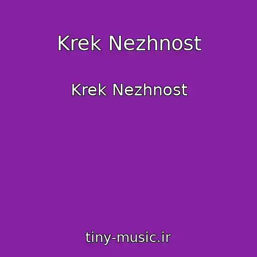 کاور آهنگ Krek Nezhnost از Krek Nezhnost