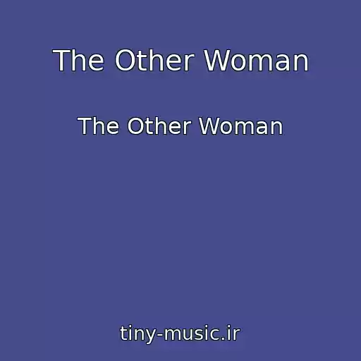 کاور آهنگ The Other Woman از The Other Woman