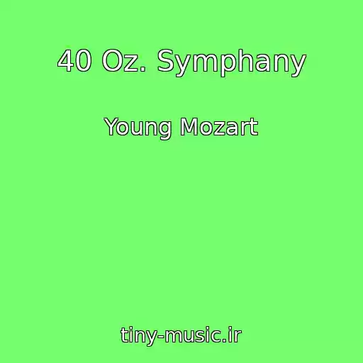 کاور آهنگ 40 Oz. Symphany از Young Mozart
