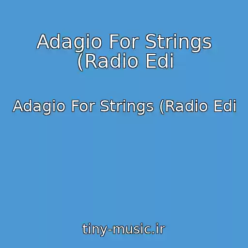 کاور آهنگ Adagio For Strings (Radio Edi از Adagio For Strings (Radio Edi