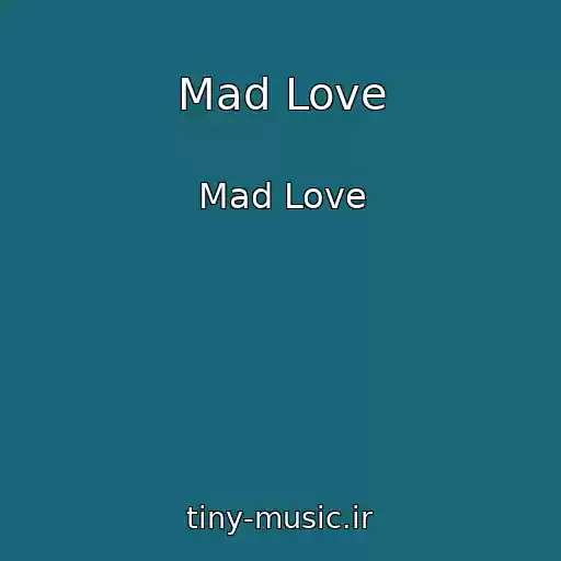 کاور آهنگ Mad Love از Mad Love