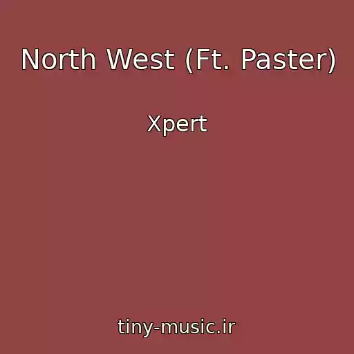 کاور آهنگ North West (Ft. Paster) از Xpert