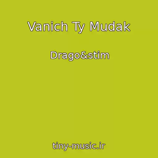 کاور آهنگ Vanich Ty Mudak از Drago&stim