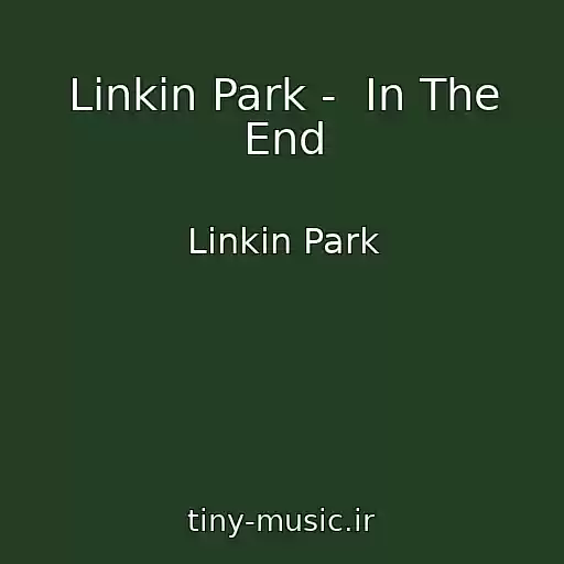 کاور آهنگ Linkin Park -  In The End از Linkin Park