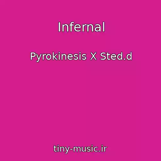 کاور آهنگ Infernal از Pyrokinesis X Sted.d