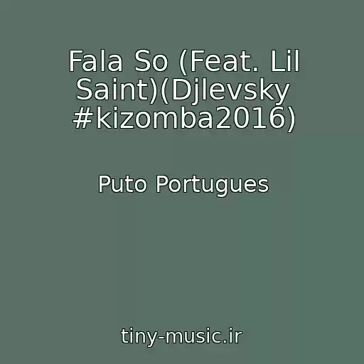 کاور آهنگ Fala So (Feat. Lil Saint)(Djlevsky #kizomba2016) از Puto Portugues