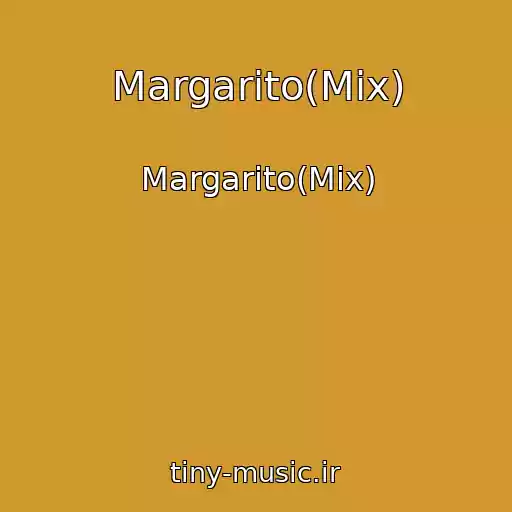 کاور آهنگ Margarito(Mix) از Margarito(Mix)