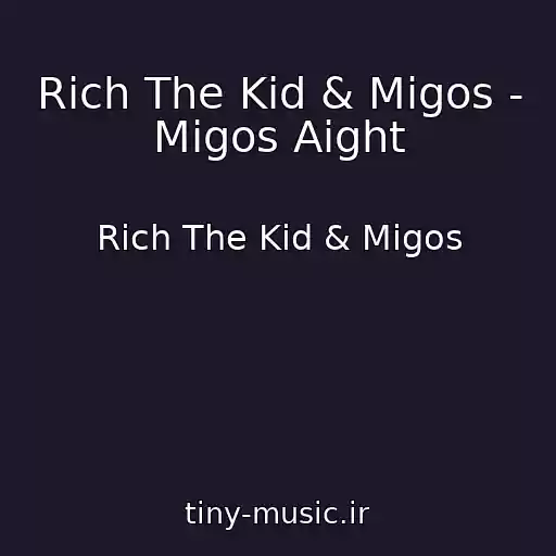کاور آهنگ Rich The Kid & Migos - Migos Aight از Rich The Kid & Migos