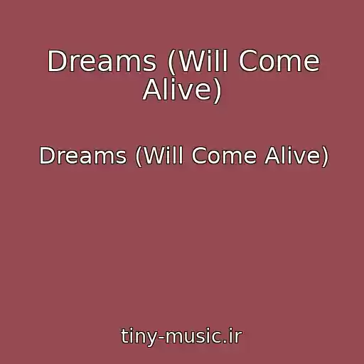 کاور آهنگ Dreams (Will Come Alive) از Dreams (Will Come Alive)