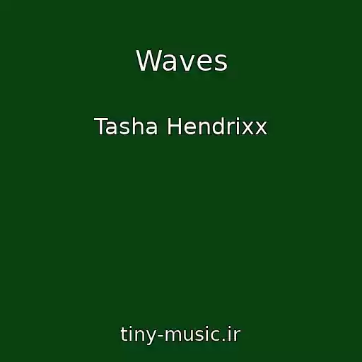 کاور آهنگ Waves از Tasha Hendrixx