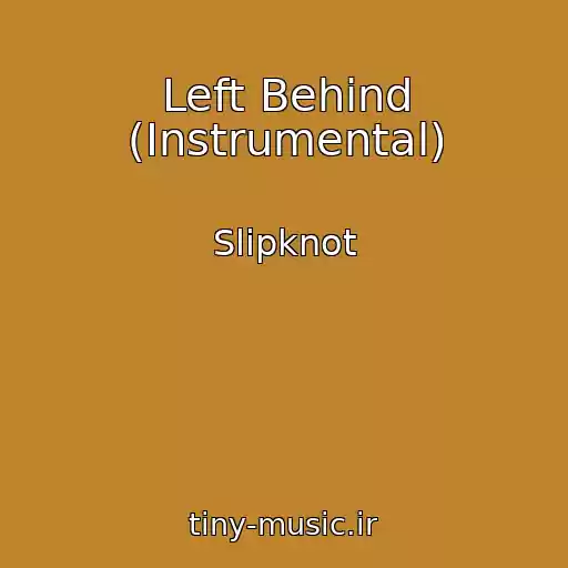کاور آهنگ Left Behind (Instrumental) از Slipknot