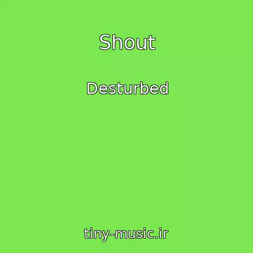 کاور آهنگ Shout از Desturbed