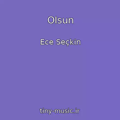کاور آهنگ Olsun از Ece Seçkin