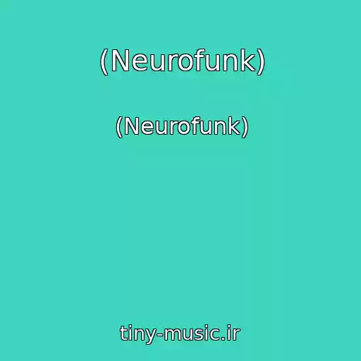کاور آهنگ (Neurofunk) از (Neurofunk)