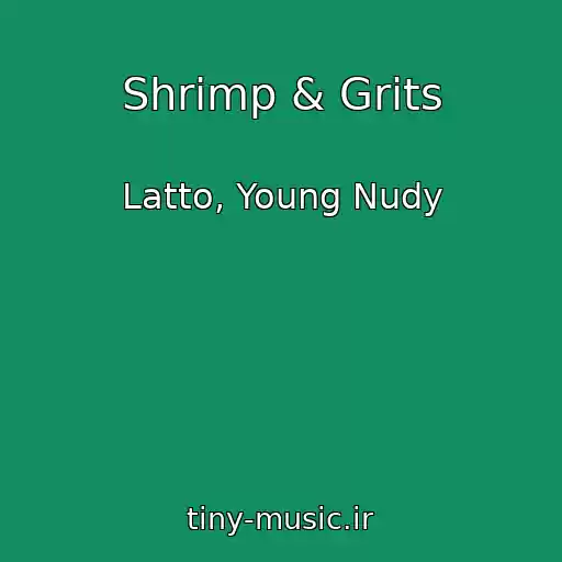 کاور آهنگ Shrimp & Grits از Latto, Young Nudy