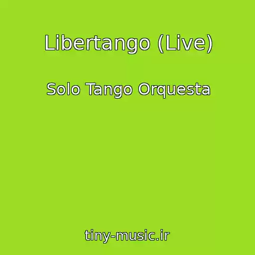 کاور آهنگ Libertango (Live) از Solo Tango Orquesta
