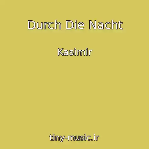 کاور آهنگ Durch Die Nacht از Kasimir