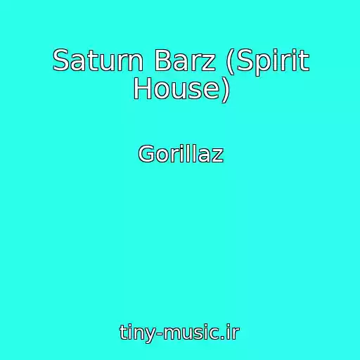 کاور آهنگ Saturn Barz (Spirit House) از Gorillaz